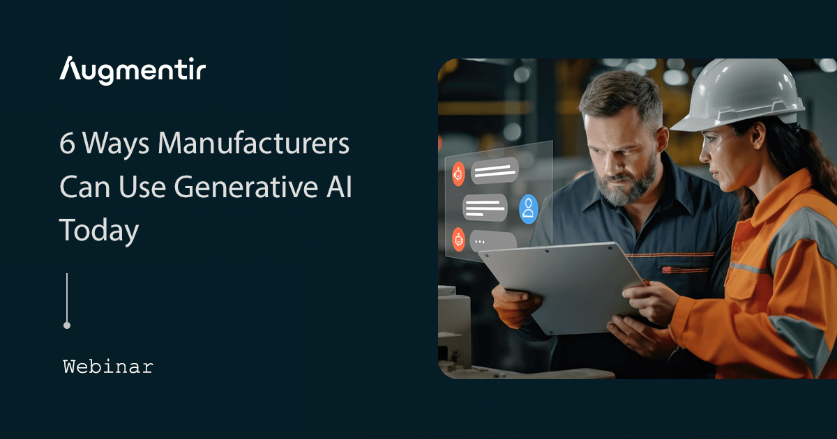 Webinar - 6 Ways Manufacturers Can Use GenAI Today