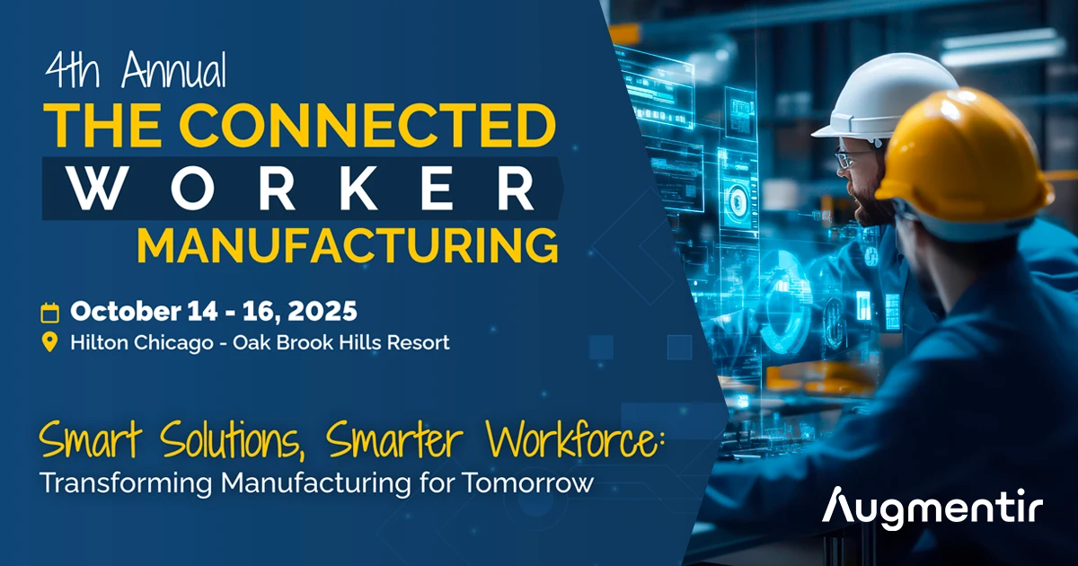 Connected Worker Manufacturing Summit 2025 – Nehmen Sie an Augmentir teil